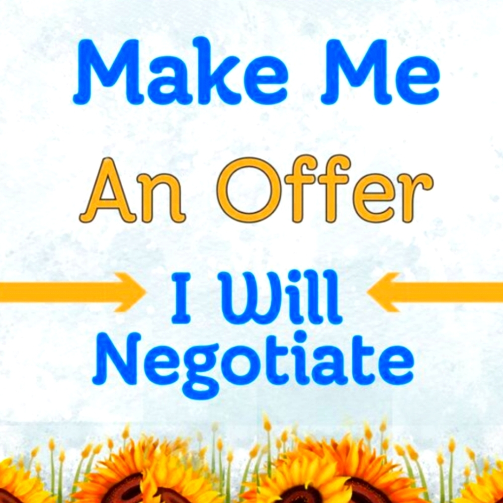 Make an offer I can't refuse!